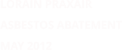 LORAIN PRAXAIR ASBESTOS ABATEMENT MAY 2012